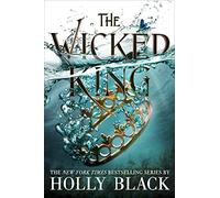 The Wicked King: Volume 2 (Folk of the Air, 2)