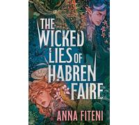 The Wicked Lies of Habren Faire: New for 2025, a deliciously dark fae YA romantasy debut inspired by forgotten Welsh myths