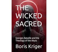 THE WICKED SACRED: Georges Bataille and the Theology of the Abyss (Philosophical Questions)
