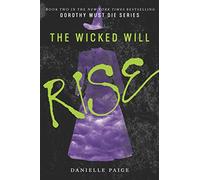 The Wicked Will Rise: 2 (Dorothy Must Die, 2)