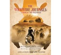 The Wickwire Journals: Book One: Becoming a Wyoming Cowboy