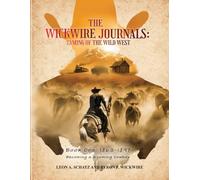 The Wickwire Journals: Book One: Becoming a Wyoming Cowboy