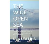 THE WIDE OPEN SEA: GUIDING ADULT CHILDREN THROUGH PARTNESHIPS, FAILURES AND THE INDEPENDENCE GAP (THE ANCHOR AND THE SAIL)
