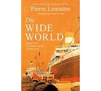 The Wide World: An epic novel of family fortune, twisted secrets and love - the first volume in THE GLORIOUS YEARS series