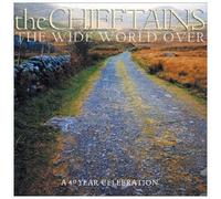 The Wide World Over: A 40 Year Celebration by Chieftains