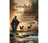 The Widow and the Wind: A Story of Faith, Fate, and the Threads That Bind Us