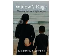 The Widow’s Rage: Mourning that led to higher purpose