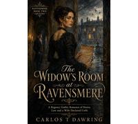 The Widow’s Room at Ravensmere: A Regency Gothic Romance of Desire, Law and a Wife Declared Unfit (The Blackthorn Romances)