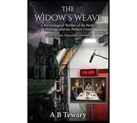 The Widow’s Weave: A Psychological Thriller of the Perfect Marriage and the Perfect Crime (The Ink and Shadow Series)