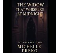 The Widow That Whispered At Midnight (The Black Veil Series)