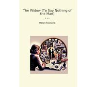 The Widow [To Say Nothing of the Man] (Classic Books)