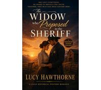 The Widow Who Proposed To The Sheriff: A Christian Historical Western Marriage of Convenience Romance