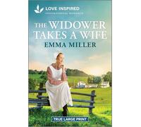 The Widower Takes a Wife: An Uplifting Inspirational Romance: 6 (Love Inspired: Seven Amish Sisters)