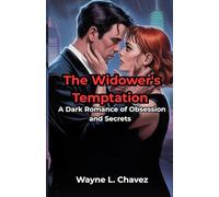 The Widower's Temptation: A Dark Romance of Obsession and Secrets