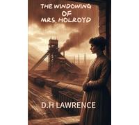 The Widowing of Mrs. Holroyd A Drama In Three Acts