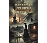The Widowing of Mrs. Holroyd: A Drama In Three Acts