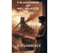 The Widowing of Mrs. Holroyd A Drama In Three Acts