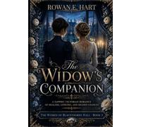 The Widow's Companion: A Sapphic Victorian Romance of Healing, Longing, and Second Chances: 3 (The Women of Blackthorne Hall: A Sapphic Victorian Romance Series)