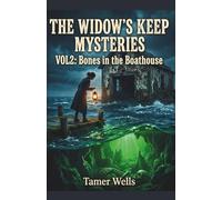 The Widow's Keep Mysteries: VOL2: Bones in the Boathouse: 2