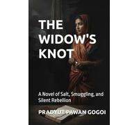 The Widow's Knot: A Gripping Novel of Salt, Smuggling, and Silent Rebellion - The First Page of the Most Page-Turning Historical Fiction Series Starts in December, 2025 | The Perfect New Year Gift for Your Friends and Family