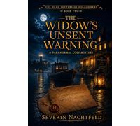 The Widow's Unsent Warning: A Paranormal Cozy Mystery (The Dead Letters of Hollowmere)