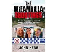 The Wieambilla Shootings: The True Story of a Long-Prepared Ambush by Religiously Motiveted Conspiracy Theorists