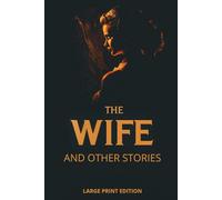 THE WIFE AND OTHER STORIES (LARGE PRINT EDITION): A Collection of Literary Short Fiction in Russian Realism