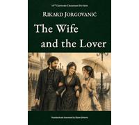 The Wife And The Lover: English Edition (19th Century Croatian Fiction)