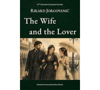 The Wife And The Lover: English Edition (19th Century Croatian Fiction)