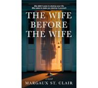 The Wife Before the Wife: A Psychological Thriller