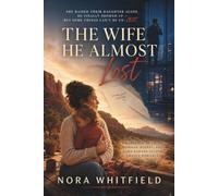 The Wife He Almost Lost: A Marriage-in-Crisis, Husband-Regret, and Hard-Earned Second Chance Romance: 2 (She Chose Herself Series)