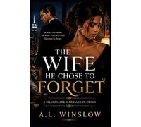 The Wife He Chose to Forget: A Billionaire Marriage in Crisis