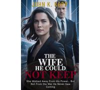 THE WIFE HE COULD NOT KEEP: She Walked Away From His Power… But Not From the War He Never Saw Coming (Vows of Power)