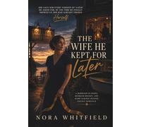 The Wife He Kept for Later: A Marriage-in-Crisis, Husband-Regret, and Hard-Earned Second Chance Romance: 4 (She Chose Herself Series)