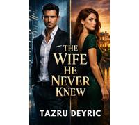 The Wife He Never Knew: A Marriage of Convenience, a Hidden Empire, and the Price of Underestimation