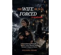 The Wife He Was Forced to Remember: A Forced Marriage Romance of Secrets, Twins, Betrayal, and a Husband’s Dangerous Return