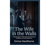 The Wife in the Walls: A Psychological Thriller Novel of Architectural Deception and Fatal Inheritance.