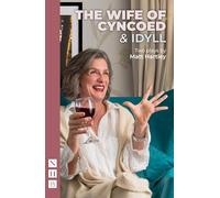 The Wife of Cyncoed & Idyll: two plays (NHB Modern Plays)