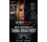 THE WIFE OFFLINE: She disappeared from social media. Then from her life
