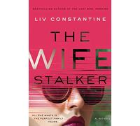 The Wife Stalker: A Novel