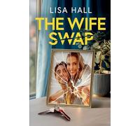 The Wife Swap: A totally addictive psychological thriller with a shocking final twist