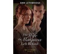 The Wife The Marquess Left Behind (ebook)