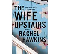 The Wife Upstairs: A Novel