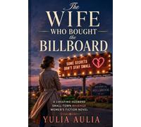 The Wife Who Bought the Billboard: A Cheating Husband Small-Town Revenge Women’s Fiction Novel