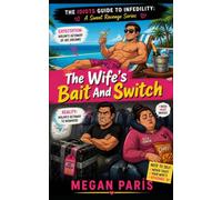 The Wife's Bait And Switch: A Hilarious Women's Fiction Tale of Sweet Revenge, Cheating Husbands, and Ultimate Karma (An Idiot’s Guide To Infidelity: A Sweet Revenge Series)