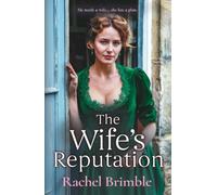 The Wife's Reputation: A gripping and emotional Victorian saga of ambition, love and scandal from Rachel Brimble (The Ladies of Carson Street, 3)