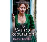 The Wife's Reputation: A gripping and emotional Victorian saga of ambition, love and scandal from Rachel Brimble (The Ladies of Carson Street, 3)