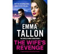 The Wife's Revenge: A completely nail-biting and totally addictive crime thriller: 2 (The Capello Family Series)