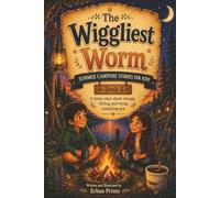 The Wiggliest Worm: Summer Campfire Stories for Kids
