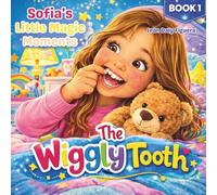 The Wiggly Tooth: A Little Smile, A Big Milestone
